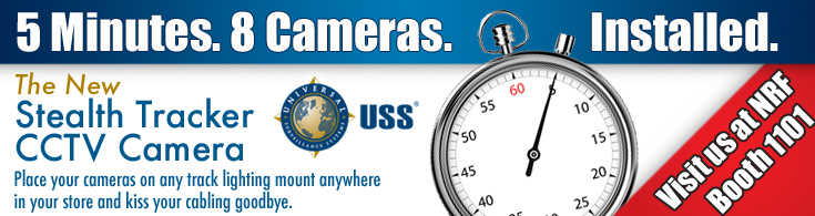 5 Minutes. 8 Cameras. Installed. The New Stealth Tracker CCTV Camera. Place your cameras on any track lighting mount anywhere in your store and kiss your cabling goodbye. USS. Visit us at NRF Booth 1101.